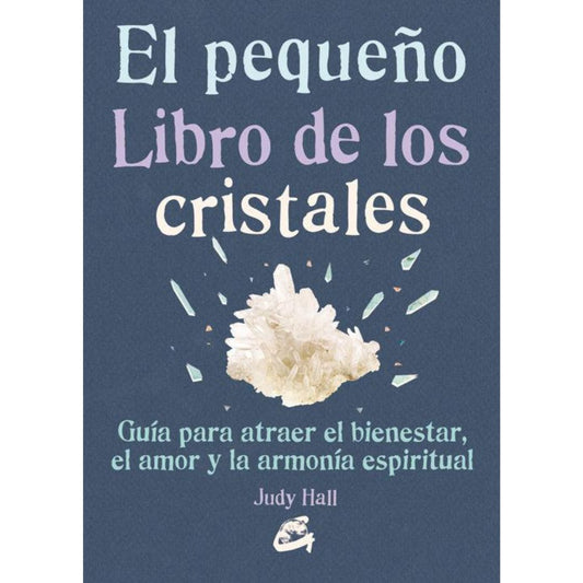 El pequeño libro de los cristales. Libro de Judy Hall